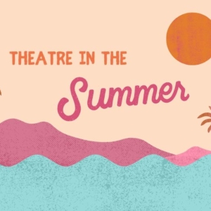 Student Blog: Theatre in Summer Photo