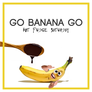 Go Banana Go! Releases 3rd Album 'HOT FUDGE SATURDAY' Video