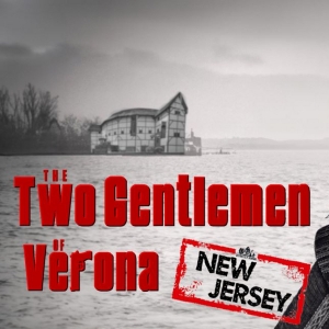 Rhinebeck Performing Arts, Inc. to Present THE TWO
GENTLEMEN OF VERONA, NEW JERSEY