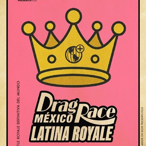 DRAG RACE MEXICO: LATINA ROYALE Series Greenlit