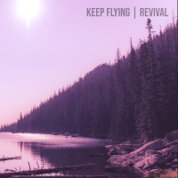 Keep Flying Releases New EP 'Revival' Photo