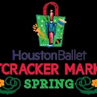 Houston Ballet NUTCRACKER MARKET SPRING Returns For In-Person Shopping Experience