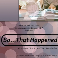 Review: Original play SO… THAT HAPPENED is on at Milnerton Playhouse Photo
