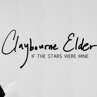 Claybourne Elder to Present IF THE STARS WERE MINE at Chelsea Table + Stage Photo