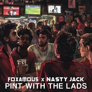 Foxamous & Nasty Jack Release 'Pint With The Lads' Music Video Ahead Of The Euros Fin Interview