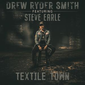 Drew Ryder Smith Releases TEXTILE TOWN with Steve Earle Photo