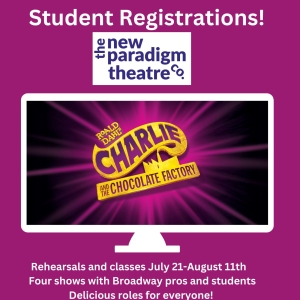 New Paradigm Theatre Accepting Student Applications For CHARLIE AND THE CHOCOLATE…