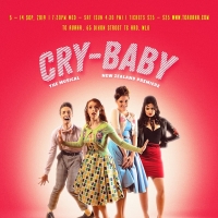 BWW Review: CRY BABY at Te Auaha - Tapere Nui (Big Theatre), Wellington