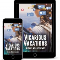 Michael Wojciechowski Releases New Novel VICARIOUS VACATIONS Photo