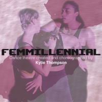 Kylie Thompson Dance to Present FEMMILLENNIAL At Orlando Fringe Photo