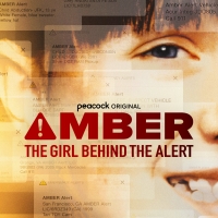 VIDEO: Peacock Releases AMBER: THE GIRL BEHIND THE ALERT Documentary Trailer