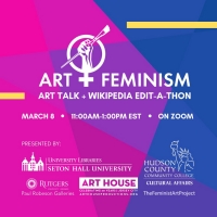 Art House Productions and New Jersey Universities Host Art+Feminism Wikipedia Edit-A- Photo