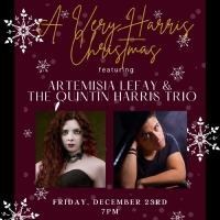 Artemisia LeFay & The Quintin Harris Trio to Present A VERY HARRIS CHRISTMAS at…