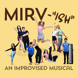 MIRV-'ISH' AN IMPROVISED MUSICAL to Play Toronto Fringe Festival Photo