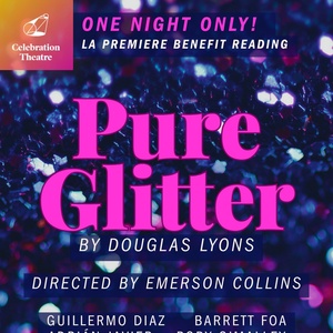 Guillermo Diaz, Barrett Foa and Rory O'Malley to Lead LA Reading of PURE GLITTER Photo