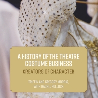 First Ever Book On The History Of The Theatre Costume Business is Out Now Photo