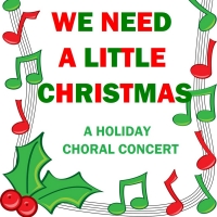 Windham Theatre Guild to Present Choral Concert WE NEED A LITTLE CHRISTMAS