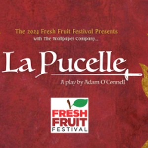 Fresh Fruit Festival 2024 Presents LA PUCELLE By Adam O'Connell Photo