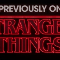 VIDEO: Watch STRANGER THINGS Previous Season Recaps Ahead of Season Four Premiere Photo