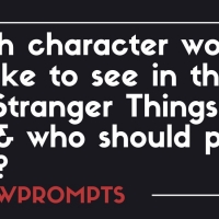 BWW Prompts: Who Would You Like to See in the Stranger Things Play? Video