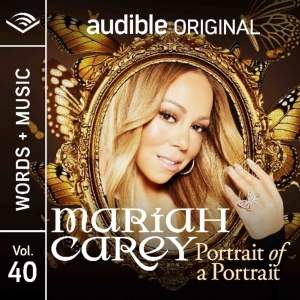 Mariah Carey's PORTRAIT OF A PORTRAIT to Debut on Audible Photo