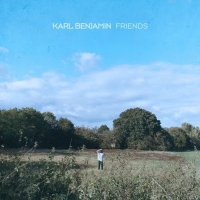 Karl Benjamin Releases New Single 'Friends' Photo