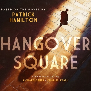 New Musical HANGOVER SQUARE to Debut at 54 Below in September Interview
