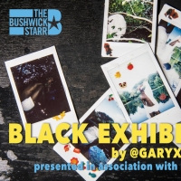 @GaryXXXFisher's BLACK EXHIBITION Comes to the Bushwick Starr Video