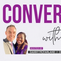 CONVERSATIONS WITH FRIENDS Podcast Launches With Hosts Danny McFarland And Dr. See Lo Photo