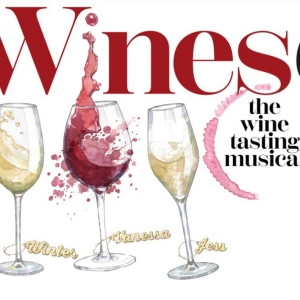 WINESDAY: THE WINE TASTING MUSICAL to be Presented at The Jerry Orbach Theater at The