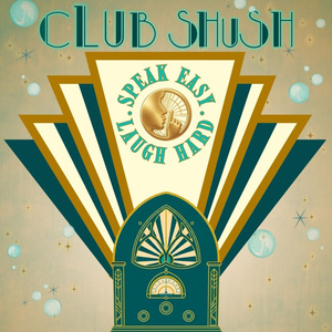 CLUB SHUSH! SPEAK EASY. LAUGH HARD. To Play The Yellow Rose Theatre Photo
