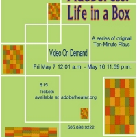 The Adobe Theater Announces May Titles for ADOBEFEST: LIFE IN A BOX Video