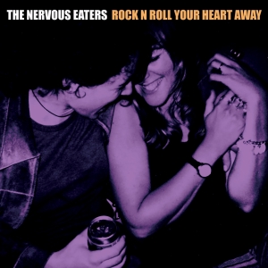 Boston Rock Legends Nervous Eaters to Release New LP 'Rock n Roll Your Heart Away'