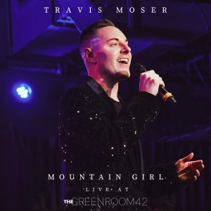 Travis Moser Releases New Version Of “Mountain Girl” Recorded Live At The Green R Photo