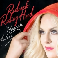 Hannah Anders Releases New Single 'Redneck Riding Hood'