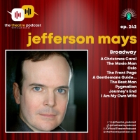 Podcast Exclusive: The Theatre Podcast With Alan Seales: Jefferson Mays