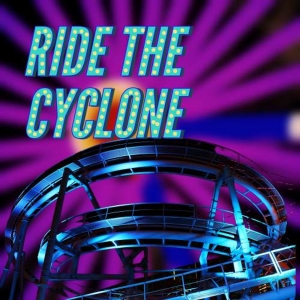 RIDE THE CYCLONE to Open This Month at The Laboratory Theater of Florida