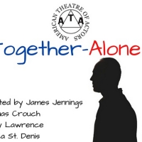 TOGETHER-ALONE Re Opens At The American Theater Of Actors