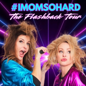 #IMOMSOHARD: THE FLASHBACK TOUR Will Play Patchogue Theatre in March 2026