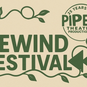 Piper Theatres Alumni-Led REWIND FESTIVAL To Debut This June Photo