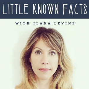 Listen: LITTLE KNOWN FACTS with Ilana Levine & Bill Irwin Photo