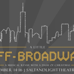 Salt & Light Theatre Presents A LITTLE OFF-BROADWAY: A MUSICAL REVUE WITH A DASH OF CH Photo