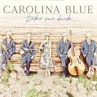 Billy Blue Records Announces New Focus Track from Carolina Blue 'Raining In Roanoke' Video