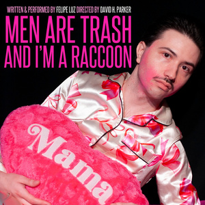 MEN ARE TRASH AND I'M A RACCOON is Coming to The Tank