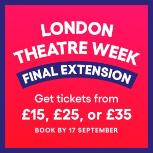 Announcing London Theatre Week's Final Extension! Photo