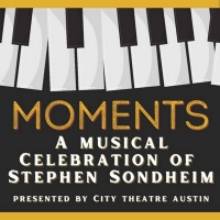MOMENTS A Musical Celebration of Stephen Sondheim Announced at Trinity Street Playho Photo
