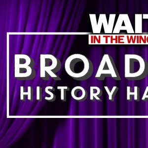 Wait in the Wings Launches Nonprofit; Will Host First Broadway History Harvest