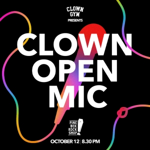 CLOWN OPEN MIC, A New Show To Expand Creativity, To Premiere At Pine Box Rock Shop Photo
