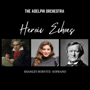 The Adelphi Orchestra Presents HEROIC ECHOES A 71st Anniversary Season Opener Interview