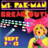 Shoes and Pants Productions Presents MS. PAK-MAN: BREAKOUT! Photo